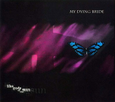 My Dying Bride/Like Gods Of The Sun[65]