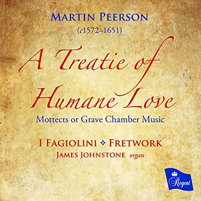 A Treatie of Humane Love [人間愛論] - マーティン・ピアソン: モテット集または荘重なる室内音楽