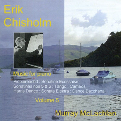 Erik Chisholm: Music for Piano Vol.5