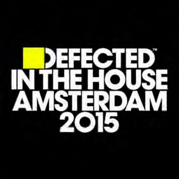 Defected In The House Amsterdam 2015