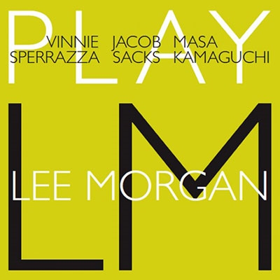 Play Lee Morgan Play Lee Morgan