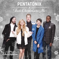 Pentatonix/That's Christmas To Me Deluxe Edition[88875164322]