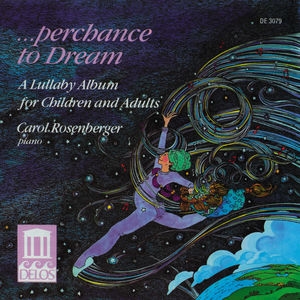 Lullaby, Perchance to Dream / Carol Rosenberger