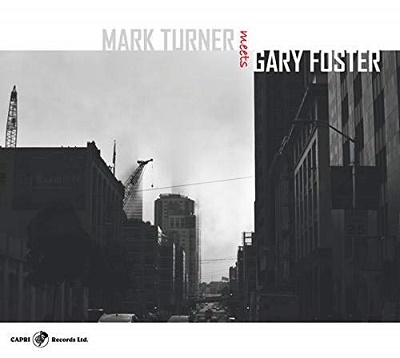 Mark Turner Meets Gary Foster＜限定盤＞