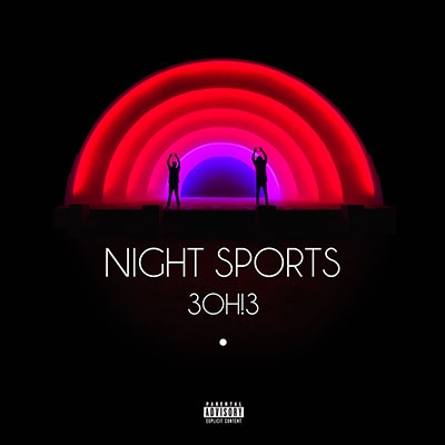 3OH!3/Night Sports[7567866622]