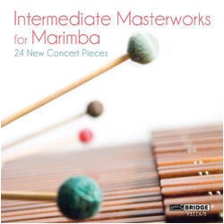 Intermediate Masterworks for Marimba - 24 New Concert Pieces Intermediate Masterworks for Marimba - 24 New Concert Pieces