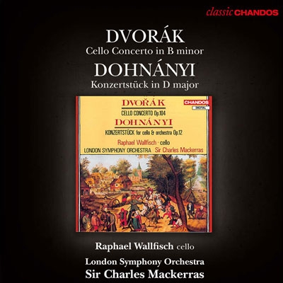 Dvorak: Cello Concerto Op.104; Dohnanyi: Konzertstuck Op.12