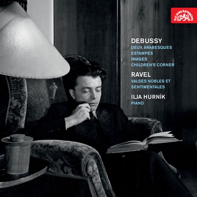 Debussy: Deux Arabesques, Estampes, Images, Children's Corner; Ravel: Valses Nobles et Sentimentales Debussy: Deux Arabesques, Estampes, Images, Children's Corner; Ravel: Valses Nobles et Sentimentales