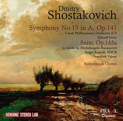 ショスタコーヴィチ: 最晩年の3作 - 交響曲第15番、ミケランジェロの詩による組曲Op.145より全8曲、ノヴォロシースクの鐘
