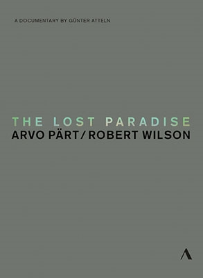 The Lost Paradise - Arvo Part, Robert Wilson