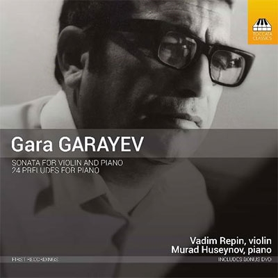 Gara Garayev: Sonata for violin and piano, 24 Preludes for piano ［CD+DVD］