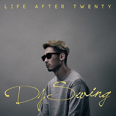 DJ Swing/LIFE AFTER TWENTY[SRBZR-001]