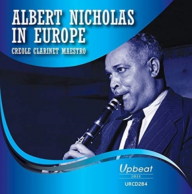 Albert Nicholas in Europe: Creole Clarinet Maestro *
