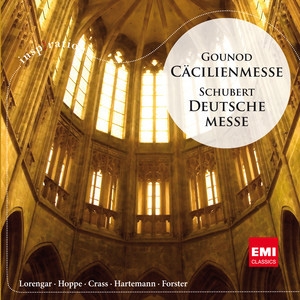 Gounod: Cacilienmesse; Schubert: Deutsche Messe