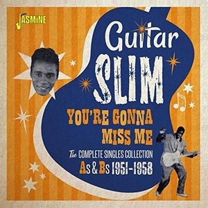 Guitar Slim/You're Gonna Miss Me The Complete Singles Collection As &Bs 1951-1958[JASMCD3087]