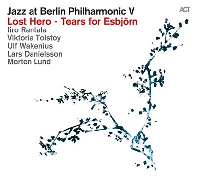 Jazz At Berlin Philharmonic V/ Lost HeroTears For Esbjorn[ACT9815]