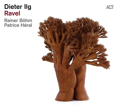 Dieter Ilg/Ravel[ACT9952]