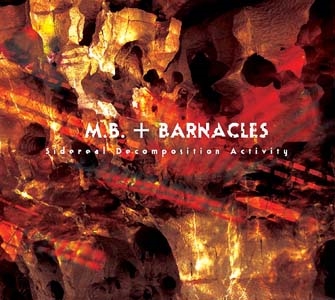 M.B. &Barnacles/Sidereal Decomposition Activity[AOF343CD]