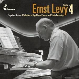 Ernst Levy Vol.4 - Forgotten Genius - A Selection of Unpublished Concert and Studio Recordings
