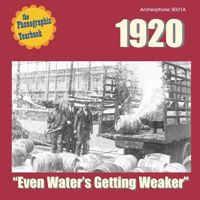 The Phonographic Yearbook: 1920 - Even Water's Getting Weaker