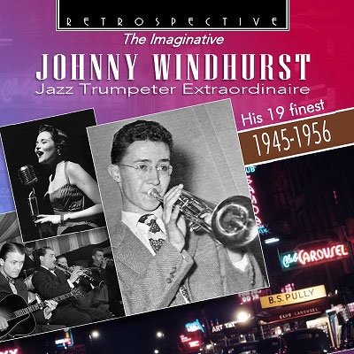 Imaginative Johnny Windhurst (His Finest, 1945-1956)