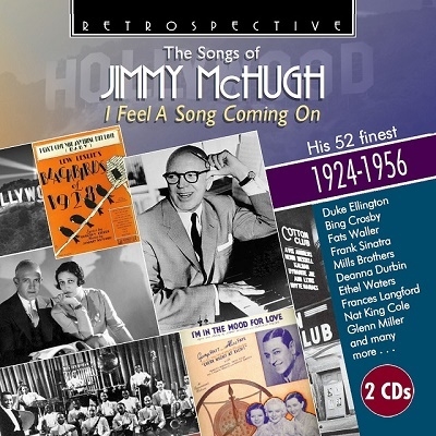 The Songs of Jimmy McHugh: I Feel A Song Coming On