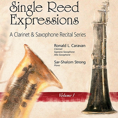 Single Reed Expressions: A Clarinet & Saxophone Recital Series, Vol. 1