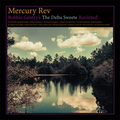Mercury Rev/Bobbie Gentry's The Delta Sweete Revisited[PTKF21622]