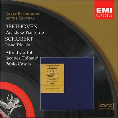 Beethoven: Piano Trio No.7 "Archduke"(11/1928); Schubert: Piano Trio No.1 (7/1926) / Alfred Cortot(p), Jacques Thibaud(vn), Pablo Casals(vc)