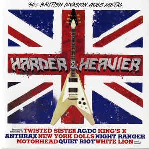 Harder & Heavier: 60's British Invasion Goes Metal Harder & Heavier: 60's British Invasion Goes Metal