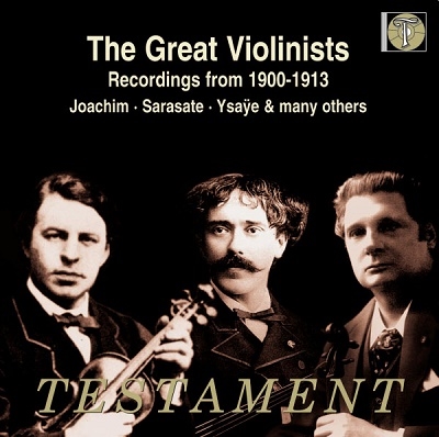 偉大なるヴァイオリニストたち (1900年-1913年の録音集)