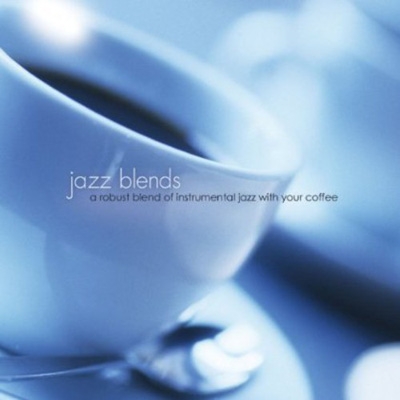 Jazz Blends: A Robust Blend Of Instrumental Jazz With Your Coffee Jazz Blends: A Robust Blend Of Instrumental Jazz With Your Coffee