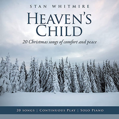 Heavens Child: 20 Christmas Songs of Comfort and Peace