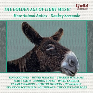 The Golden Age of Light Music Vol.134 - More Animal Antics - Donkey Serenade