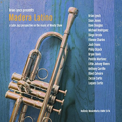 Madera Latino: A Latin Jazz Interpretation on the Music of Woody Shaw
