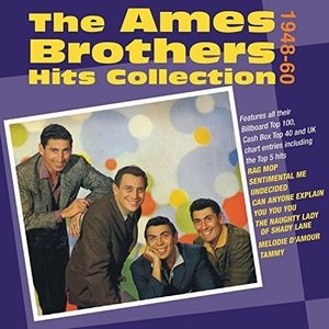 The Ames Brothers Hit Collection 1948-1960 The Ames Brothers Hit Collection 1948-1960