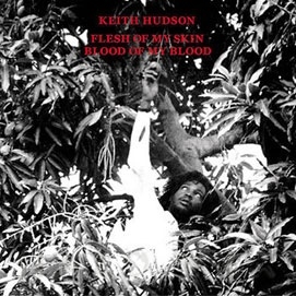 Keith Hudson/Flesh Of My Skin Blood Of My Blood[BRATRACD1005]