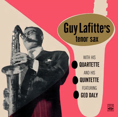 Guy Lafitte And His Quartette & Quintette Featuring Geo Daly