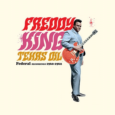 Freddie King/Texas Oil Federal Recordings 1960-1962ס[WAX772309]