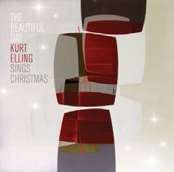 The Beautiful Day: The Beautiful Day -Kurt Elling Sings Christmas-