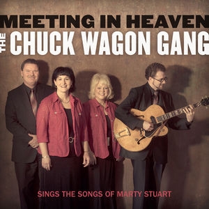 Meeting In Heaven: The Chuck Wagon Gang Sings the Songs of Marty Stuart