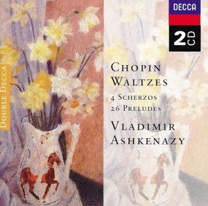 Chopin: 4 Scherzos, 26 Preludes, etc