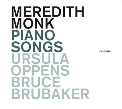 Meredith Monk: Piano Songs Meredith Monk: Piano Songs