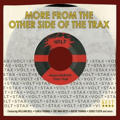 More From The Other Side Of The Trax: Stax Volt 45RPM Rarities 1960-1968