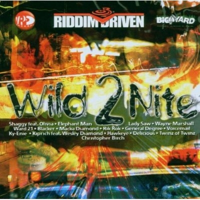 Wild 2 Nite : Riddim Driven