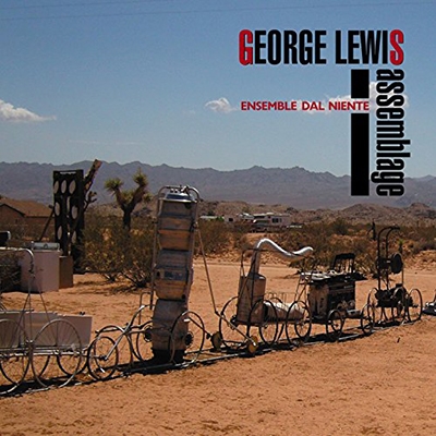 George Lewis: Assemblage George Lewis: Assemblage