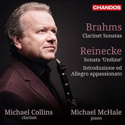 Brahms: Clarinet Sonatas; Reinecke: Sonata "Undine", etc