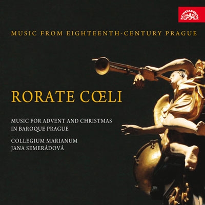 Rorate Coeli - Music for Advent and Christmas in Baroque Prague