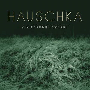 Hauschka/A Different Forest[19075842422]