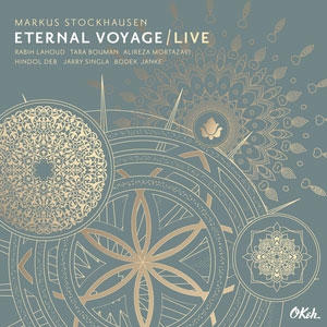Markus Stockhausen/Eternal Voyage - Live[19075860792]
